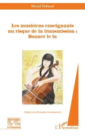 Les musiciens enseignants au risque de la transmission : Donner le la - Muriel Deltand - Editions L'Harmattan