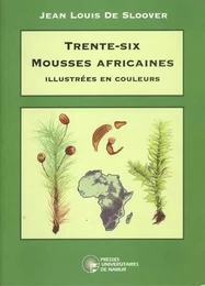 TRENTE-SIX MOUSSES AFRICAINES ILLUSTREES EN COULEURS