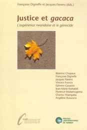 JUSTICE ET GACACA - L'EXPERIENCE RWANDAISE ET LE GENOCIDE