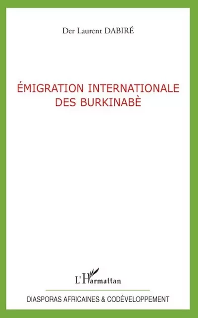 Emigration internationale des Burkinabè - Der Laurent Dabire - Editions L'Harmattan