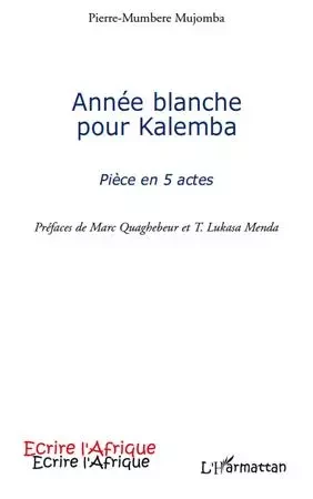 Année blanche pour Kalemba - Pierre-Mumbere Mujomba - Editions L'Harmattan