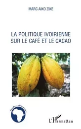 La politique ivoirienne sur le café et le cacao