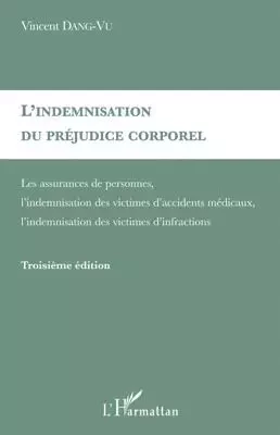 L'indemnisation du préjudice corporel - Vincent Dang vu - Editions L'Harmattan