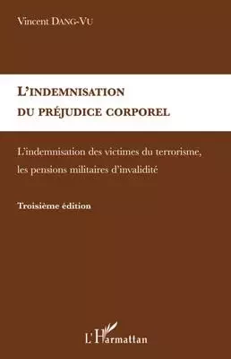 L'indemnisation du préjudice corporel - Vincent Dang vu - Editions L'Harmattan