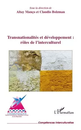 Transnationalités et développement : rôles de l'interculturel - Altay Manço, Claudio Bolzman - Editions L'Harmattan