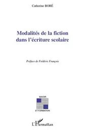 Modalités de la fiction dans l'écriture scolaire