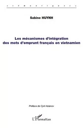 Les mécanismes d'intégration des mots d'emprunt français en vietnamien