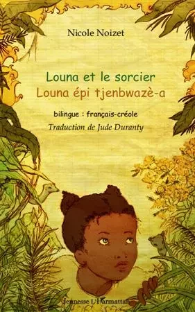 Louna et le sorcier - Nicole NOIZET - Editions L'Harmattan