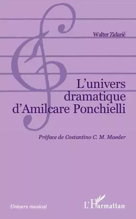 L'univers dramatique d'Almicare Ponchielli - Walter Zidaric - Editions L'Harmattan