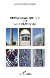 L'univers symbolique des arts islamiques