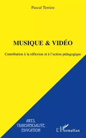 Musique et vidéo - Pascal Terrien - Editions L'Harmattan