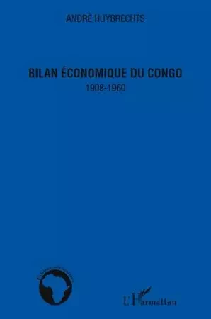 Bilan économique du Congo - André Huybrechts - Editions L'Harmattan