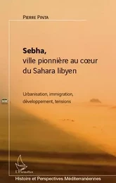 Sebha, ville pionnière au coeur du Sahara libyen