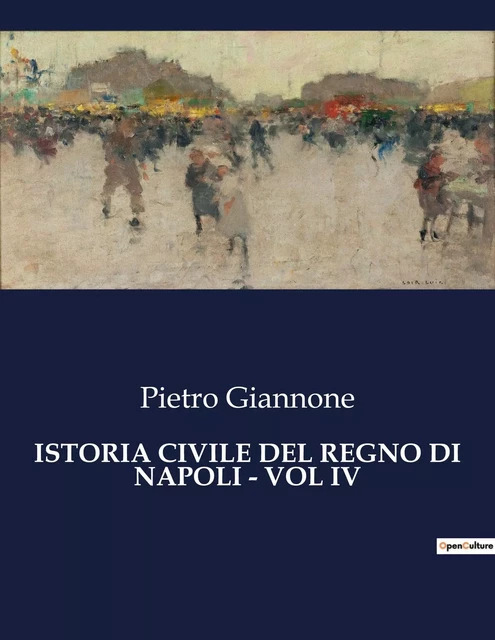 ISTORIA CIVILE DEL REGNO DI NAPOLI - VOL IV - Pietro Giannone - SHS EDITIONS