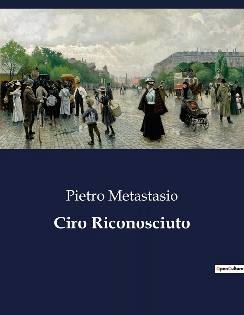 Ciro Riconosciuto - Pietro Metastasio - CULTUREA