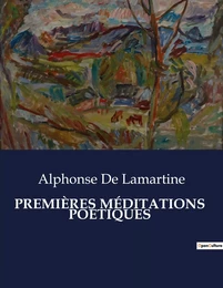 PREMIÈRES MÉDITATIONS  POÉTIQUES