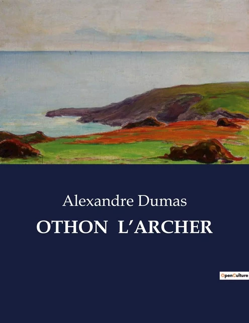 OTHON  L'ARCHER - Alexandre Dumas (père) - CULTUREA