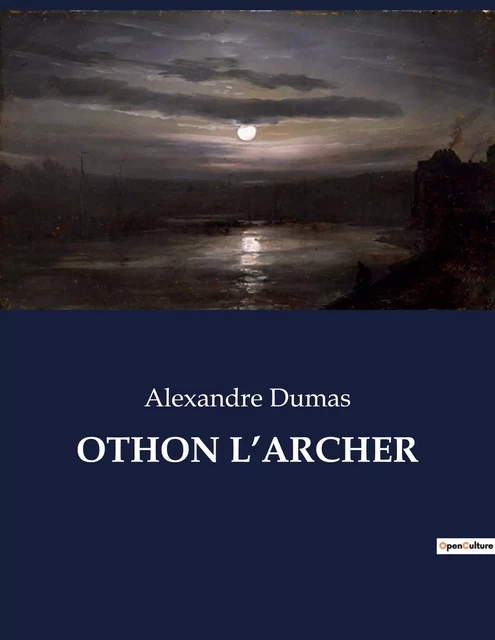 OTHON L'ARCHER - Alexandre Dumas - CULTUREA