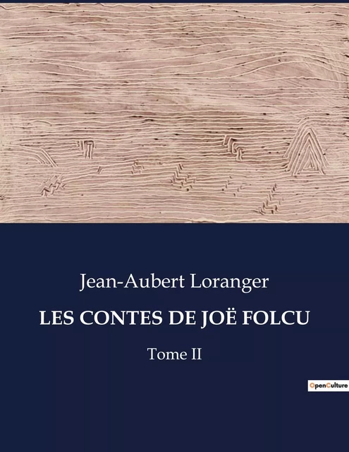 LES CONTES DE JOË FOLCU - Jean-Aubert Loranger - CULTUREA