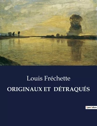 ORIGINAUX ET  DÉTRAQUÉS