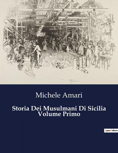 Storia Dei Musulmani Di Sicilia Volume Primo - Michele Amari - CULTUREA