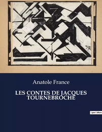 LES CONTES DE JACQUES TOURNEBROCHE