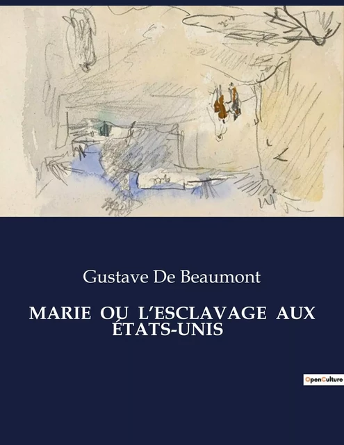 MARIE  OU  L'ESCLAVAGE  AUX ÉTATS-UNIS - Gustave De Beaumont - CULTUREA