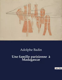 Une famille parisienne  à Madagascar