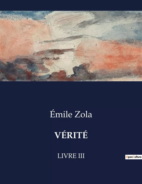 VÉRITÉ - Émile Zola - CULTUREA