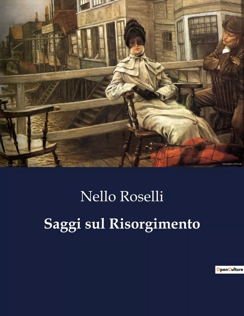 Saggi sul Risorgimento - Nello Roselli - CULTUREA