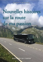 NOUVELLES HISTOIRES SUR LA ROUTE DE MA PASSION