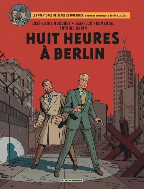 Blake & Mortimer - Tome 29 - Huit heures à Berlin -  Bocquet José-Louis,  Fromental Jean-Luc - BLAKE MORTIMER