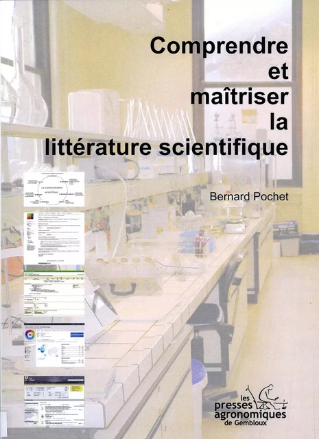 COMPRENDRE ET MAITRISER LA LITTERATURE SCIENTIFIQUE -  POCHET BERNARD - PA GEMBLOUX