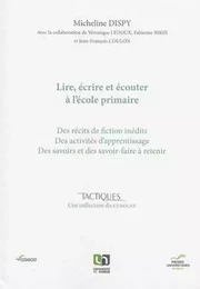 LIRE, ECRIRE ET ECOUTER A L'ECOLE PRIMAIRE