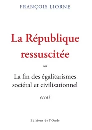 LA REPUBLIQUE RESSUSCITEE