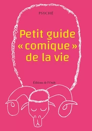 PETIT GUIDE  A COMIQUEA   DE LA VIE