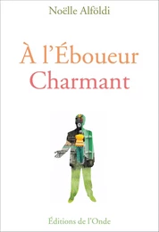 À l'éboueur charmant