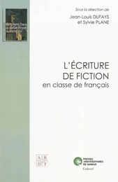 L'ECRITURE DE FICTION EN CLASSE DE FRANCAIS