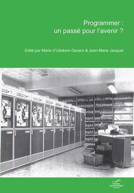 PROGRAMMER : UN PASSE POUR L'AVENIR? -  GEVERS M. - PU NAMUR