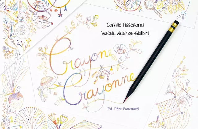 CRAYON CRAYONNE - Valérie Weishar-Giuliani - PERE FOUETTARD