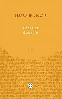 Chantier Gauguin - Bertrand Leclair - PUBLIE NET