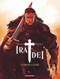 Ira Dei - Tome 1 - L'Or des Caïds