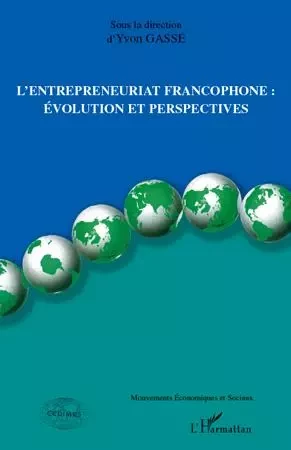 L'entrepreneuriat francophone : évolution et perspectives - Yvon Grasse - Editions L'Harmattan