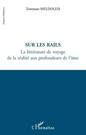 Sur les rails - Tommaso Meldolesi - Editions L'Harmattan