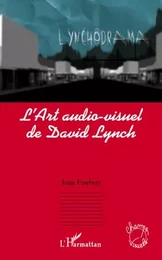 L'Art audio-visuel de David Lynch