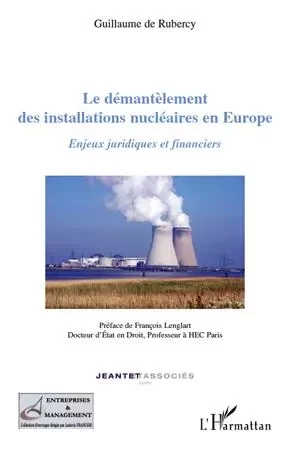 Le démantèlement des installations nucléaires en Europe - Guillaume De Rubercy - Editions L'Harmattan