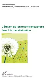 L'Edition de jeunesse francophone face à la mondialisation