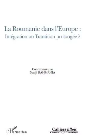 La Roumanie dans l'Europe : intégration ou transition prolongée ? -  - Editions L'Harmattan