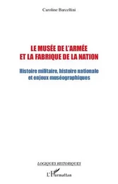 Le musée de l'armée et la fabrique de la nation