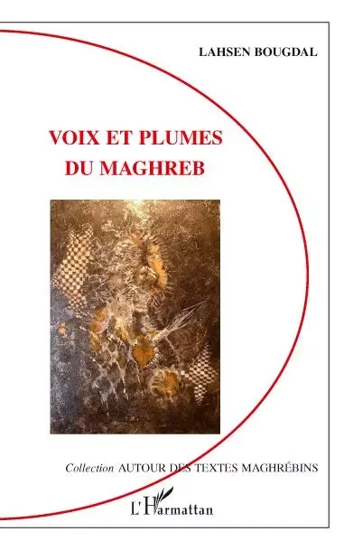 Voix et plumes du Maghreb - Lahsen Bougdal - Editions L'Harmattan